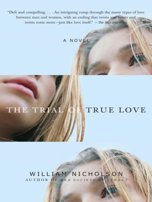 Title details for The Trial of True Love by William Nicholson - Available